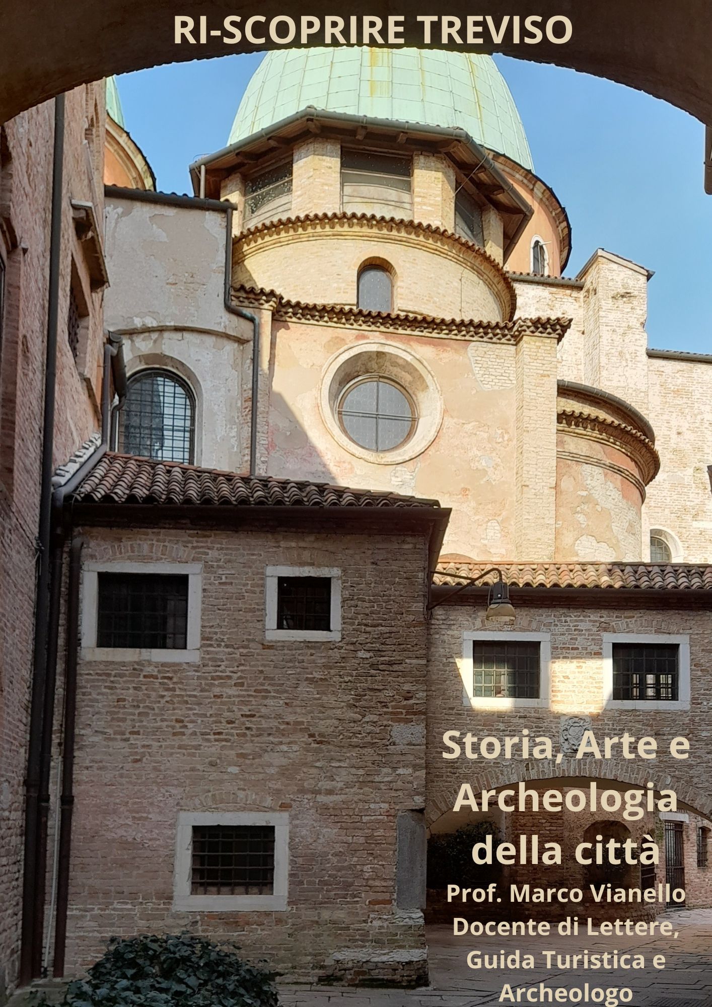 "Ri-scoprire Treviso: storia, arte e archeologia della città": Corso a cura di Marco Vianello