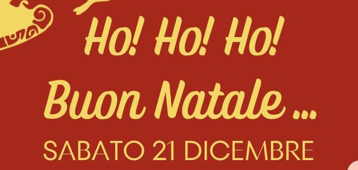 Sabato 21 dicembre 2024: "HO! HO! HO! Buon Natale..."